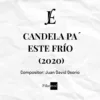 CANDELA PA´ ESTE FRÍO (2020) - Juan David Osorio