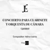 CONCIERTO PARA CLARINETE Y ORQUESTA DE CÁMARA (2010) - Adina Izarra