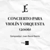 CONCIERTO PARA VIOLÍN Y ORQUESTA (2006) - Juan David Osorio