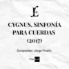 CYGNUS, SINFONÍA PARA CUERDAS (2017) - Jorge Pinzón