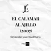 EL CALAMAR AL AJILLO (2007) - Juan David Osorio