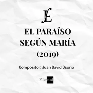 EL PARAÍSO SEGÚN MARÍA (2019) 11 - Juan David Osorio
