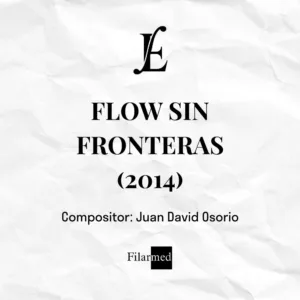 FLOW SIN FRONTERAS (2014)- Juan David Osorio