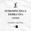 INTROSPECTIVA Y TIERRA VIVA (2020) - Jorge Pinzón