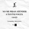 NO ME PIDAN ATENDER A TANTAS VOCES (2017) - Adina Izarra