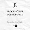 PROCESIÓN DE COBRES (2003) - Jorge Pinzón