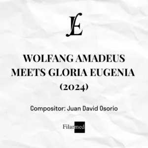 WOLFANG AMADEUS MEETS GLORIA EUGENIA (2024) - Juan David Osorio