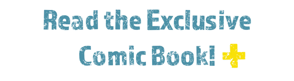 Read the Exclusive Comic Book!