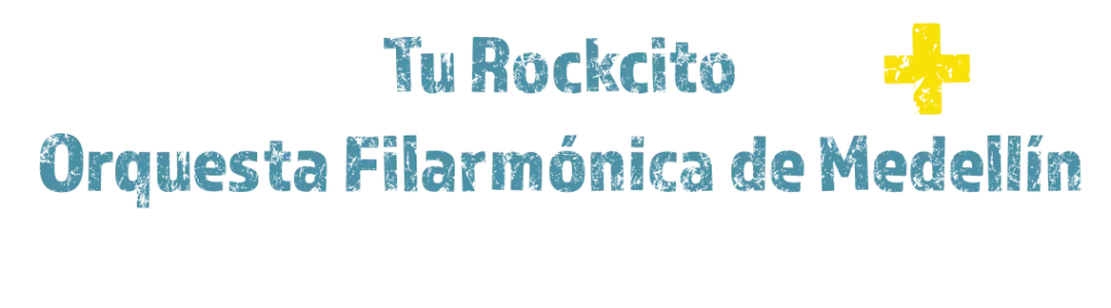 Tu Rockcito Orquesta Filarmónica de Medellín